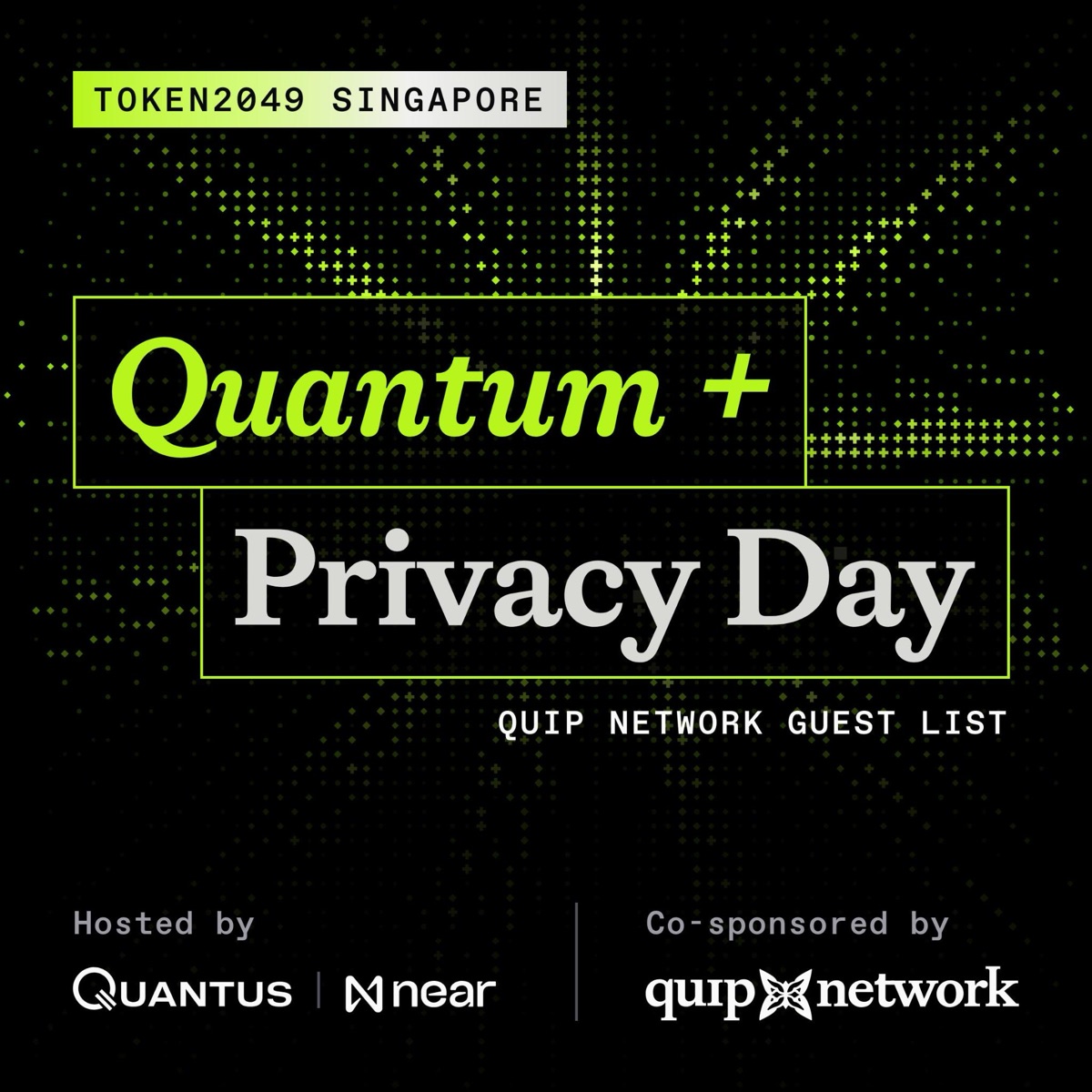 Quantum Day at Token2049, Quip Network guest list